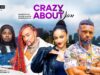 CRAZY ABOUT YOU – MAURICE SAM, SOPHIE ALAKHIJA, DENRELE EDUN 2024 FULL NIGERIAN MOVIE