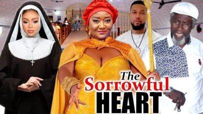 THE SORROWFUL HEART(NEW HIT MOVIE) – REGINA DANIELS,EBELE OKARO,SAM OBIAGU LATEST NOLLYWOOD MOIVE